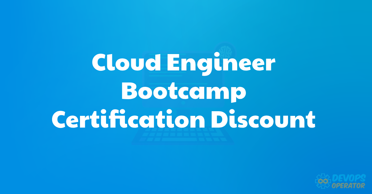 Cloud Engineer Bootcamp Certification Discount
