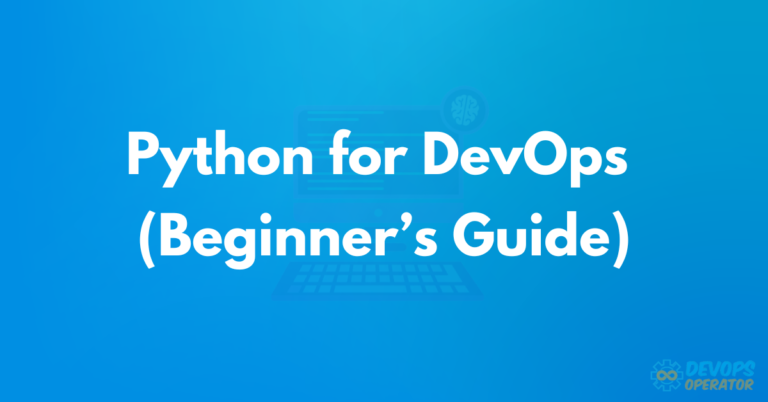 Python for DevOps: A Beginner’s Guide